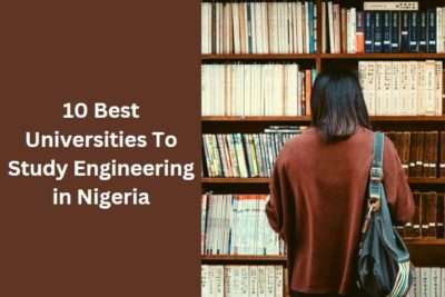 Top 10 Best Universities To Study Engineering in Nigeria