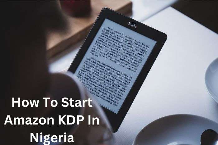 How To Start Amazon KDP In Nigeria